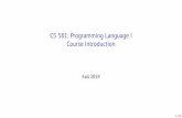 CS 581: Programming Language I Course Introductionweb.engr.oregonstate.edu/~walkiner/teaching/cs581-fa19/slides/0.Introduction.pdfFocus mostly on programming language concepts 1.deﬁne