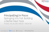 Principal(ing) in Place: Springing into Fall: Building a Better Next … · 2020-05-29 · @naesp @thenaesp Principal(ing) in Place: Springing into Fall: Building a Better Next Year.