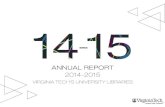 ANNUAL REPORT - Virginia TechThis annual report describes the University Libraries’ accomplishments from 2014-2015 as they relate to our strategic themes and goals. The report also