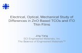 Electrical, Optical, Mechanical Study of Differences in ...Electrical, Optical, Mechanical Study of Differences in ZnO Based TCOs and ITO Thin Films Jing Yang SCI Engineered Materials,
