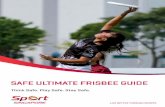 SAFE ULTIMATE FRISBEE GUIDE - Sport Singapore › - › media › SSC › Corporate › ...the Safe Ultimate Frisbee Guide. The feedback and suggestions greatly improved the final