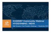 ICANN57 Community Webinar HYDERABAD, INDIA · • Walkthrough metal detectors, magnetic wands • Bag Scanners (Note: These are all standard security measures in Hyderabad. All guests