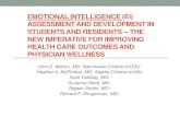 EMOTIONAL INTELLIGENCE (EI) ASSESSMENT AND …...EMOTIONAL INTELLIGENCE (EI) ASSESSMENT AND DEVELOPMENT IN STUDENTS AND RESIDENTS -- THE NEW IMPERATIVE FOR IMPROVING HEALTH CARE OUTCOMES