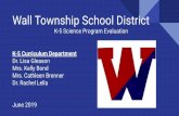 Wall Township School District Science Program Evaluation 2019 _… · Project Based Learning Hands on activities, to improve spatial reasoning, inquiry skills, and facilitate a cross
