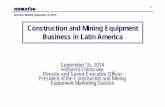 Construction and Mining Equipment Business in … › ... › 20140916 › EN20140916LatinAmerica.pdf2014/09/16  · 6 Komatsu’s stronghold base in Latin America. Sales of mining