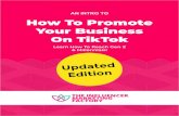 AN INTRO TO How To Promote Your Business On …...Why Influencer Marketing Is The Next Big Think - Page 7 3. How To Create A Successful TikTok Influencer Marketing Campaign - Page