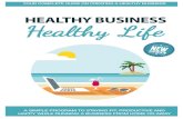 HEALTHY BUSINESS, HEALTHY LIFE - GKB Marketinggkbmarketing.com/.../Healthy-Business-Healthy-Life.pdf · HEALTHY BUSINESS, HEALTHY LIFE 7 Here's the long and the short of it: being