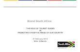 Brand South Africa · Nation Branding - “the practice of highlighting, encouraging, reinforcing, communicating and aligning a nation’s attributes in order to present the nation