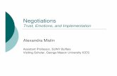 Negotiations - George Mason University · 2009-10-06 · ‘claim’ less value (McGinn & Keros, 2002) Mood Angry Negotiators claim more value in negotiations (Van Kleef , De Dreu