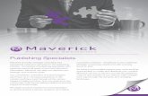 Publishing Specialists - maverick-os.com · operational outsource services for the publishing industry. Comprised of publishing specialists with expertise across all areas of print