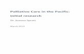 Palliative Care in the Pacific: initial researchdevpolicy.org › ... › Palliative-Care-in-the-Pacific-initial-research.pdf · palliative care in the region, this research was deliberately
