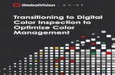 Transitioning to Digital Color Inspection to …...Transitioning to Digital Color Inspection to Optimize Color Management GLOBALVISION GUIDE | 3Introduction Most stages in a given