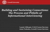 Building and Sustaining Connections: The Process and ... › career › customcf › iws_media...Building and Sustaining Connections: ! The Process and Pitfalls of Informational Interviewing"