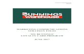 MARKETING COMMUNICATIONS STRATEGY FOLIO …...MARKETING COMMUNICATIONS STRATEGY FOLIO ‘MY BUNNINGS’ LOYALTY CARD PROGRAM JUNE 2017 2 TABLE OF CONTENTS Executive Summary 3 The Bunnings