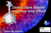 Direct Dark Matter searches with DEAP Peeters.pdf · Fritz Zwicky. 26 Feb 2013 Simon JM Peeters, DEAP-3600 and beyond, Oxford 5 Much more evidence. 26 Feb 2013 Simon JM Peeters, DEAP-3600
