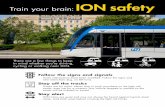 Train your brain: ION safety · Train your brain: ION safety There are a few things to keep in mind whether you’re driving, cycling or walking near ION. Follow the signs and signals.
