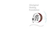 Healing Foundation Aboriginal A N U Aepub.sub.uni-hamburg.de/epub/volltexte/2013/19602/pdf/annual_rep… · Our vision is one where those affected by the legacy ... tain their well