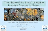 The “State of the State” of Marine Invasive Species in Maine....The “State of the State” of Marine Invasive Species in Maine. jmiller@wellsnerr.org . Quick Outline ... •Difficult