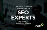 NEIGHBOURHOOD SEO EXPERTS - Nettl€¦ · we get more traffic and therefore more likely we generate enquiries and orders. Of course, we can pay to be at the top of Google and there