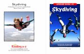 Skydiving LEVELED BOOK • R A Reading A–Z Level R Leveled ...Skydiving Level R. 19 20 Interviewer: You mean you’re changing the formation as you’re falling? Bob: Yes . It takes