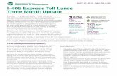 I-405 Express Toll Lanes Three Month Update...I-405 Express Toll Lanes Three Month Update 3 I. Performance expectations in the first three months More than 30 express toll lane systems