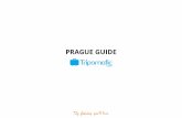 PRAGUEGUIDE - Tripomaticguides.tripomatic.com › ...free-city-guide-prague.pdf · Prague Post () – local Englishnewspaper HOLIDAYS 5 1January–NewYear’sDay EasterMonday 1May–LaborDay