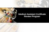 Medical Assistant Certiifcte Review Programfacstaff.necc.mass.edu/wp...Asst-Cert-Presentation.pdfMedical Assistant Certificate Review • Mission Statement –The Mission of the Medical