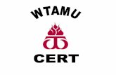 General Safety Statements - WTAMU and Fin… · General Safety Statements • You are a CERT volunteer, perform those duties you feel confident and comfortable performing • You