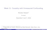 Week 11: Causality with Unmeasured ConfoundingWeek 11: Causality with Unmeasured Confounding Brandon Stewart1 Princeton December 5 and 7, 2016 1These slides are heavily in uenced by