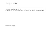 PeopleSoft 8.8 Global Payroll for Hong Kong Reports€¦ · P eopleSoft G lobal Payroll for Hong Kong Reports The tables in this appendix list the PeopleSoft Global Payroll for Hong