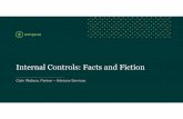 Internal Controls: Facts and Fiction - Dallas Chapter of ......Internal Controls: Facts and Fiction Colin Wallace, Partner – Advisory Services ... More stringent guidelines enacted