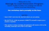 Welcome to the Manage to Lead Immersion Program · Welcome to the Manage to Lead Immersion Program: Seven Truths to Help You Change the World Online Overview Workshop Our workshop