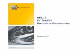 HELLA FY 2014/15 Roadshow Presentation€¦ · HELLA Roadshow Presentation – FY 2014/15 Agenda HELLA Highlights Financial Performance 2014/2015 Technology and Strategy Outlook Annex