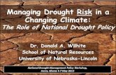 Managing Drought Risk in a Changing Climate...Defining Drought Drought is a deficiency of precipitation (intensity) from expected or “normal” that extends over a season or longer