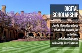 scholarly institutions scholarship and scholars, what this ... · SCHOLARSHIP “Digital scholarship is more than just using information and communication technologies to research,