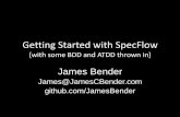 Getting Started with SpecFlow - SDD Conferencesddconf.com/brands/sdd/library/BDD_In_DotNET_With_SpecFlow.pdf · Behavior Driven Development (BDD) Acceptance Test Driven Development