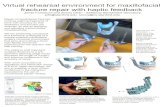 Virtual rehearsal environment for maxillofacial fracture repair with haptic feedback › events › posterslides › Virtual... · 2012-04-05 · Virtual rehearsal environment for