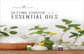GETTING STARTED with ESSENTIAL OILS Started...Essential oils are aromatic, concentrated plant extracts that are carefully obtained through steam distillation, cold pressing, or resin