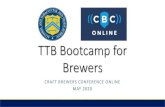 TTB Bootcamp for Brewers...ALCOHOL AND TOBACCO TAX AND TRADE BUREAU | TTB 9 •The regulations do not specify a format for records, but they must include all required information –Examples