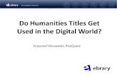 Do Humanities Titles Get Used in the Digital World? › pdf › 2011 › murawski-krzysztof.pdf · Humanities Titles Viewed 2008 %Percentage of Humanities Large Academic Research