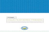 FOWL - Alberta Farm Animal Care · PG. 2 FOWL: YOUR FEATHERED FRIENDS FOWL: YOUR FEATHERED FRIENDS PG. 3 Acknowledgments This manual and accompanying education program is designed