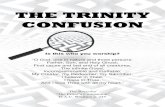 THE TRINITY CONFUSION · 2019-08-25 · the Babylonian calendar. Semiramus gained glory from her deified dead husband, and in the course of time, Nimrod was worshipped as the personification