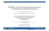 WS-BPEL Process Compiler for Resource- Constrained ... · • Several engines available – e.g. Oracle BPEL Process Manager, IBM Web Sphere, ActiveBPEL (open source) • Strong requirements