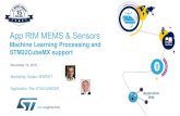 App RtM MEMS & Sensors - EMCU · AppRtM –EMEA M&A –Sensors Presentation X-CUBE-MEMS-XT1 news 11 •X-CUBE-MEMS-XT1 is an extended firmware package with MEMS low-level drivers,