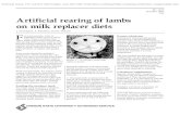 Artificial Rearing of Lambs on Milk Replacer Diets. EC 1427Artificial rearing of lambs on milk replacer diets J. Thompson, F. Rulofson, and D. Hansen For many reasons, extra or orphaned