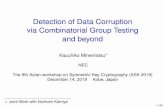Detection of Data Corruption via Combinatorial … › ... › slides › slide_ask19.pdfDetection of Data Corruption via Combinatorial Group Testing and beyond Kazuhiko Minematsu
