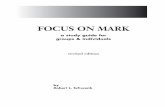 FOCUS ON mark - ChurchPublishing.org · 2015-10-01 · Small Group Leadership • Prepare for each gathering as a participant first. Your role as a leader is not to teach but to facilitate