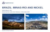BRAZIL: MINAS-RIO AND NICKEL/media/Files/A/...MINAS-RIO OPERATIONAL PERFORMANCE FOB Unit Cost5 ($/tonne) Mining Processing Pipeline & port loading Original Previous 28-31 24-27 ~24