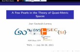A Few Pearls in the Theory of Quasi-Metric Spacesgoubault/jgl-tacl11.pdfQuasi-Metric Spaces Introduction Outline 1 Introduction 2 The Basic Theory 3 Transition Systems 4 The Theory