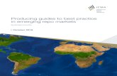 Producing guides to best practice in emerging repo markets · in various emerging markets and experience with the ICMA’s Guide to Best Practice in the European Repo Market. 2 guide